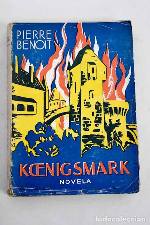 Libros: Koenigsmark: Benoit, Pierre.- Benoit, Pierre - Foto 1