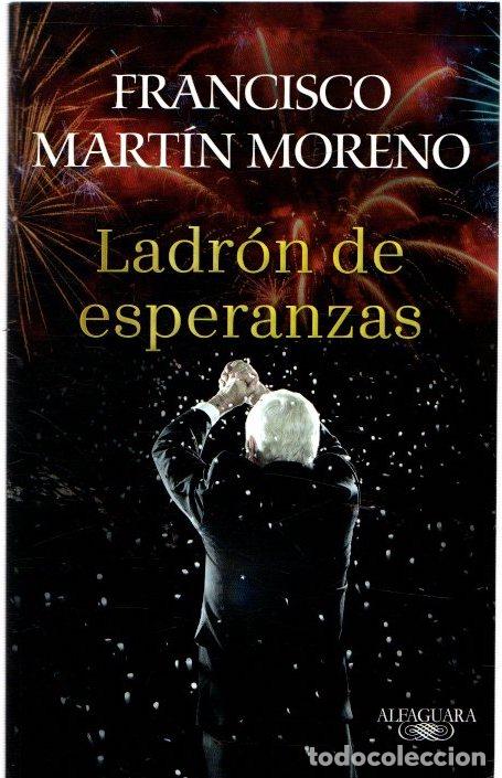 Libros: Ladr&oacute;n de esperanzas - Mart&iacute;n Moreno, Francisco - Foto 1