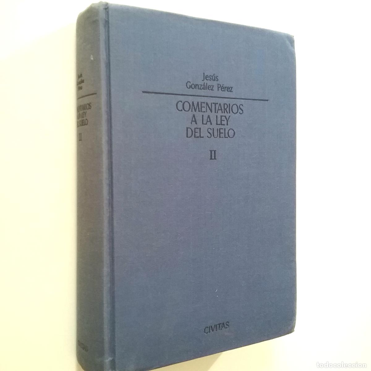 Libros: Jes&uacute;s Gonz&aacute;lez P&eacute;rez - Comentarios a la Ley del Suelo. Tomo II - Foto 1
