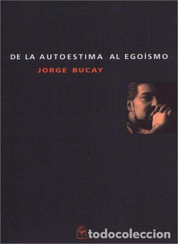 Libros: DE LA AUTOESTIMA AL EGO&Iacute;SMO. - Jorge Bucay. TDK827 - Foto 1