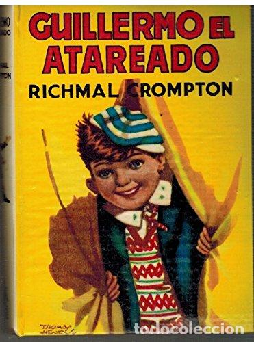 Libros: Guillermo El Atareado: 018 (inolvidables). - Richmal Crompton. TDK827 - Foto 1