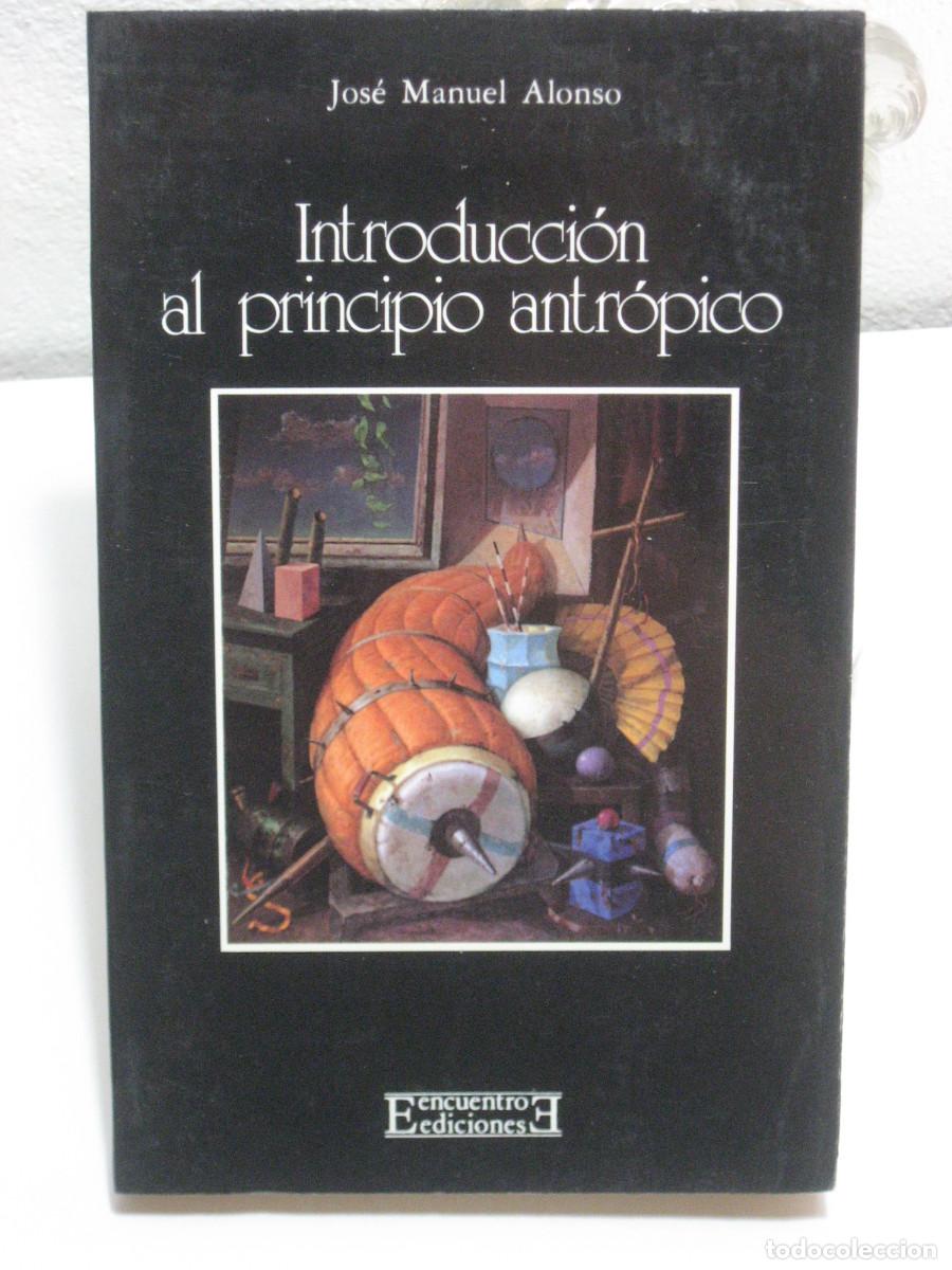 Libros: INTRODUCCI&Oacute;N AL PRINCIPIO ANTR&Oacute;PICO - Jos&eacute; Manuel Alonso - Foto 1