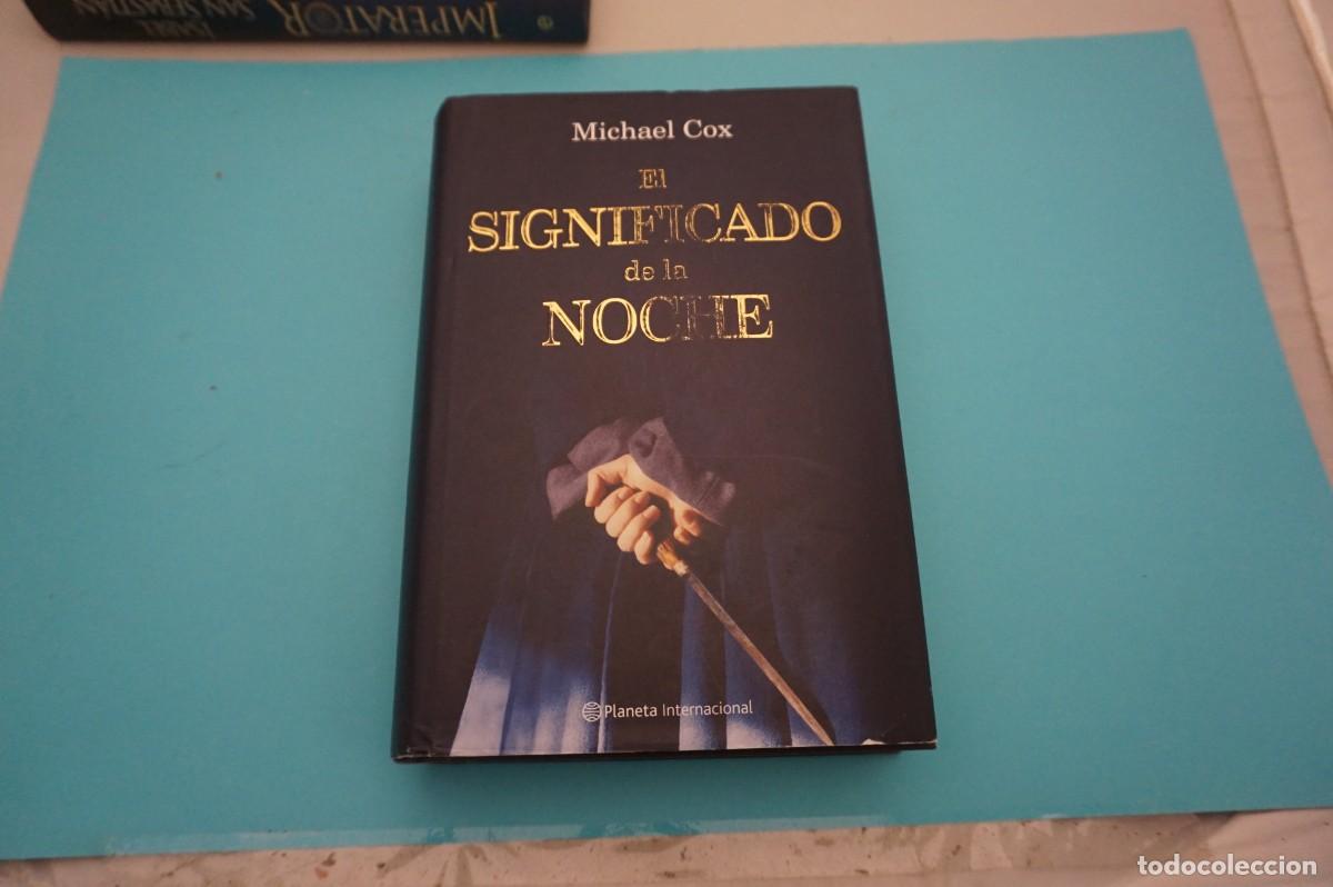 Libros: 6C/ EL SIGNIFICADO DE LA NOCHE - MICHAEL COX / EDITORIAL PLANETA - Foto 1
