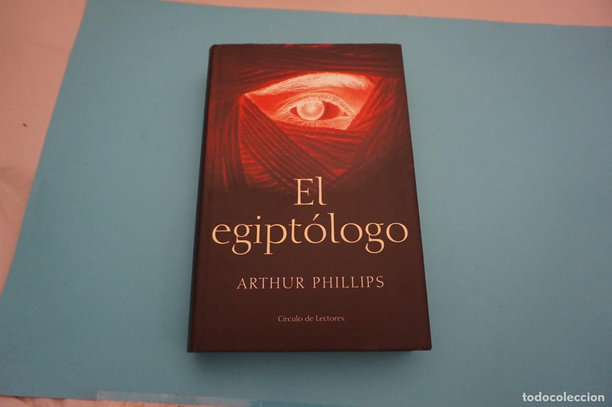 Libros: 9B/ EL EGIPTOLOGO - ARTHUR PHILLIPS / CIRCULO DE LECTORES - Foto 1