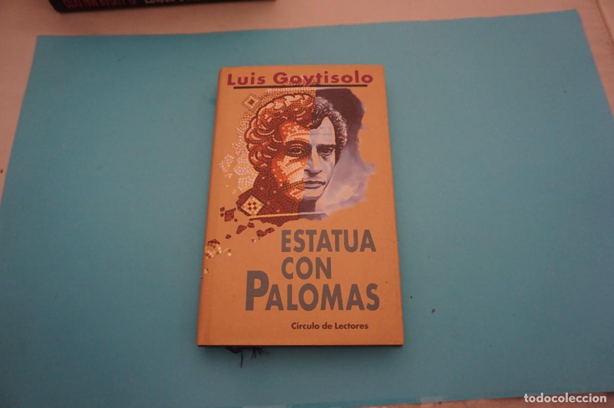 Libros: 9B/ ESTATUA CON PALOMAS - LUIS GOYTISOLO / CIRCULO DE LECTORES - Foto 1