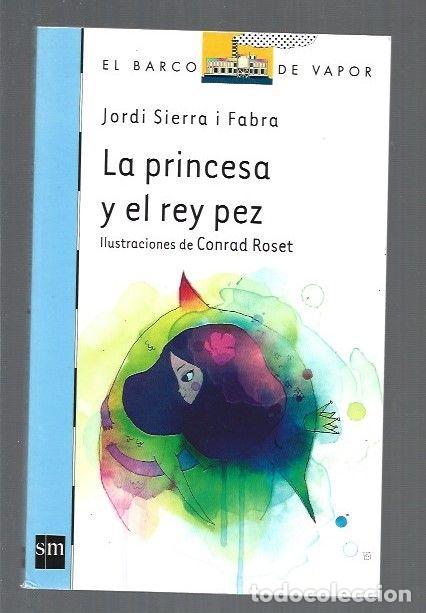 Libros: PRINCESA Y EL REY PEZ - LA - SIERRA I FABRA, JORDI - Foto 1