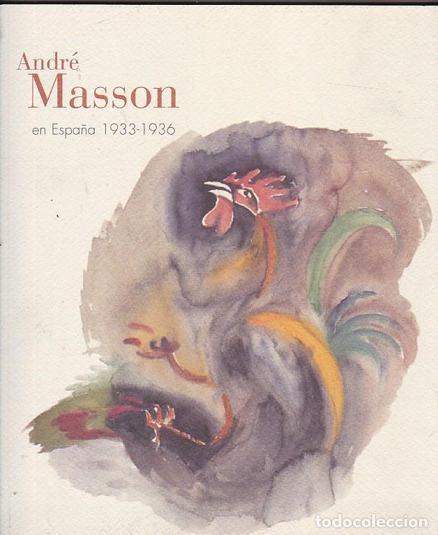 Libros: Andr&eacute; Masson en Espa&ntilde;a ,1933-1936 - SORIA ,Martine - Foto 1