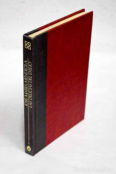 Libros: Las delicias del exilio.- Mendiola, Jos&eacute; Mar&iacute;a - Foto 1