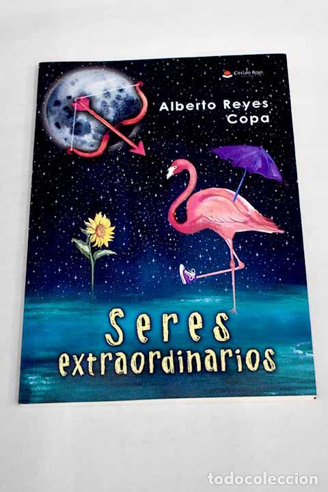 Libros: Seres extraordinarios.- Reyes Copa, Alberto - Foto 1