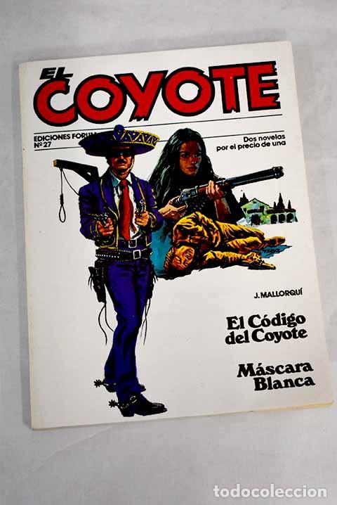 Libros: El c&oacute;digo del Coyote; M&aacute;scara blanca.- Mallorqu&iacute;, Jos&eacute; - Foto 1