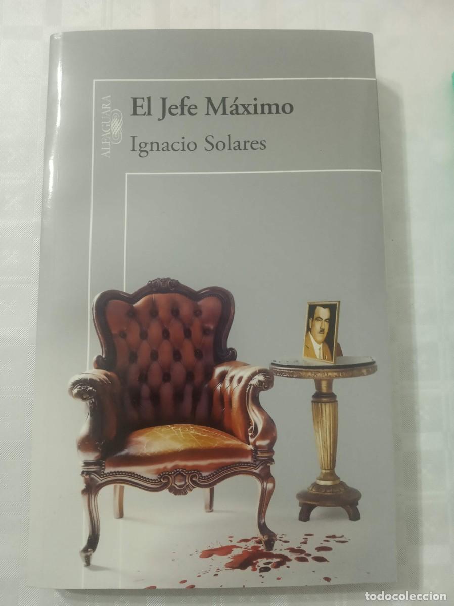 Libros: EL JEFE MAXIMO ( IGNACIO SOLARES ) - Foto 1