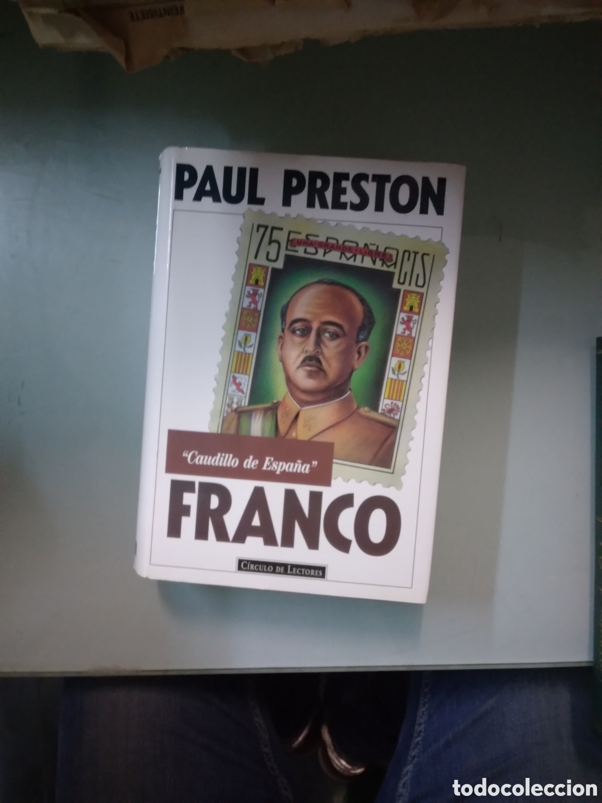 Libros: Paul Preston, Franco, Caudillo de Espa&ntilde;a, C&iacute;rculo de Lectores - Foto 1