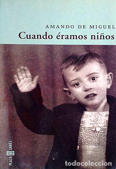 Libros: Cuando &eacute;ramos ni&ntilde;os - Amando de Miguel. - Foto 1