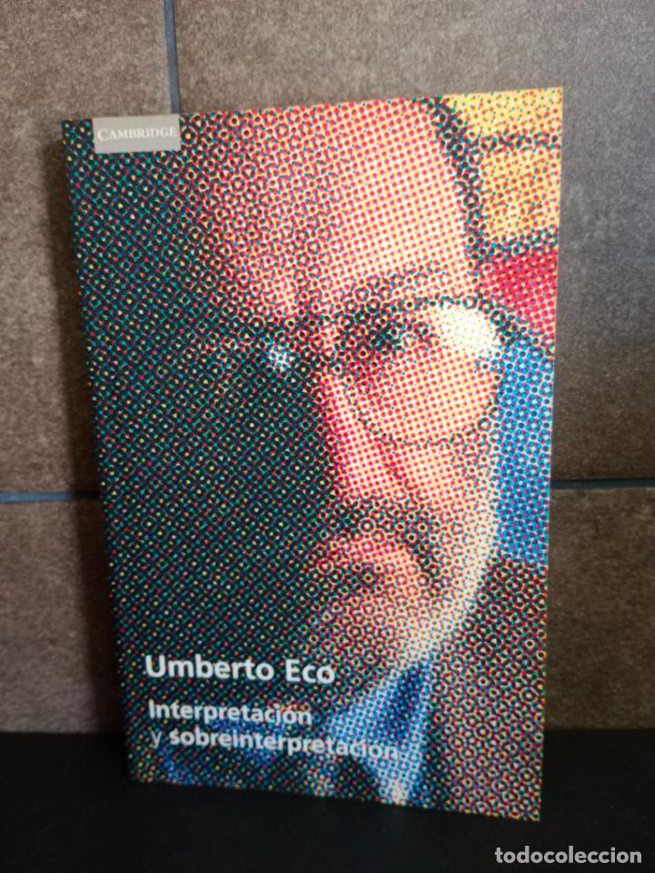 Libros: Interpretaci&oacute;n y sobreinterpretaci&oacute;n. Umberto Eco. - Foto 1