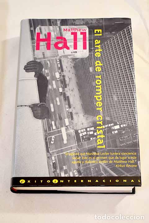 Libros: El arte de romper cristal.- Hall, Matthew - Foto 1
