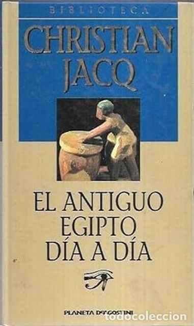 Libros: El antiguo Egipto d&iacute;a a d&iacute;a - Christian Jacq - Foto 1