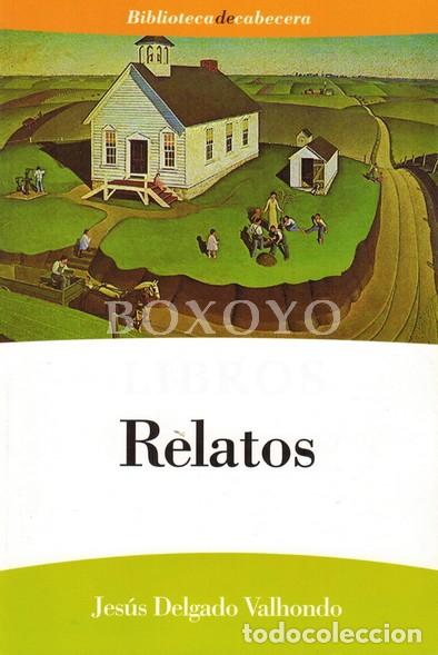 Libros: DELGADO VALHONDO, Jes&uacute;s. Relatos - Foto 1