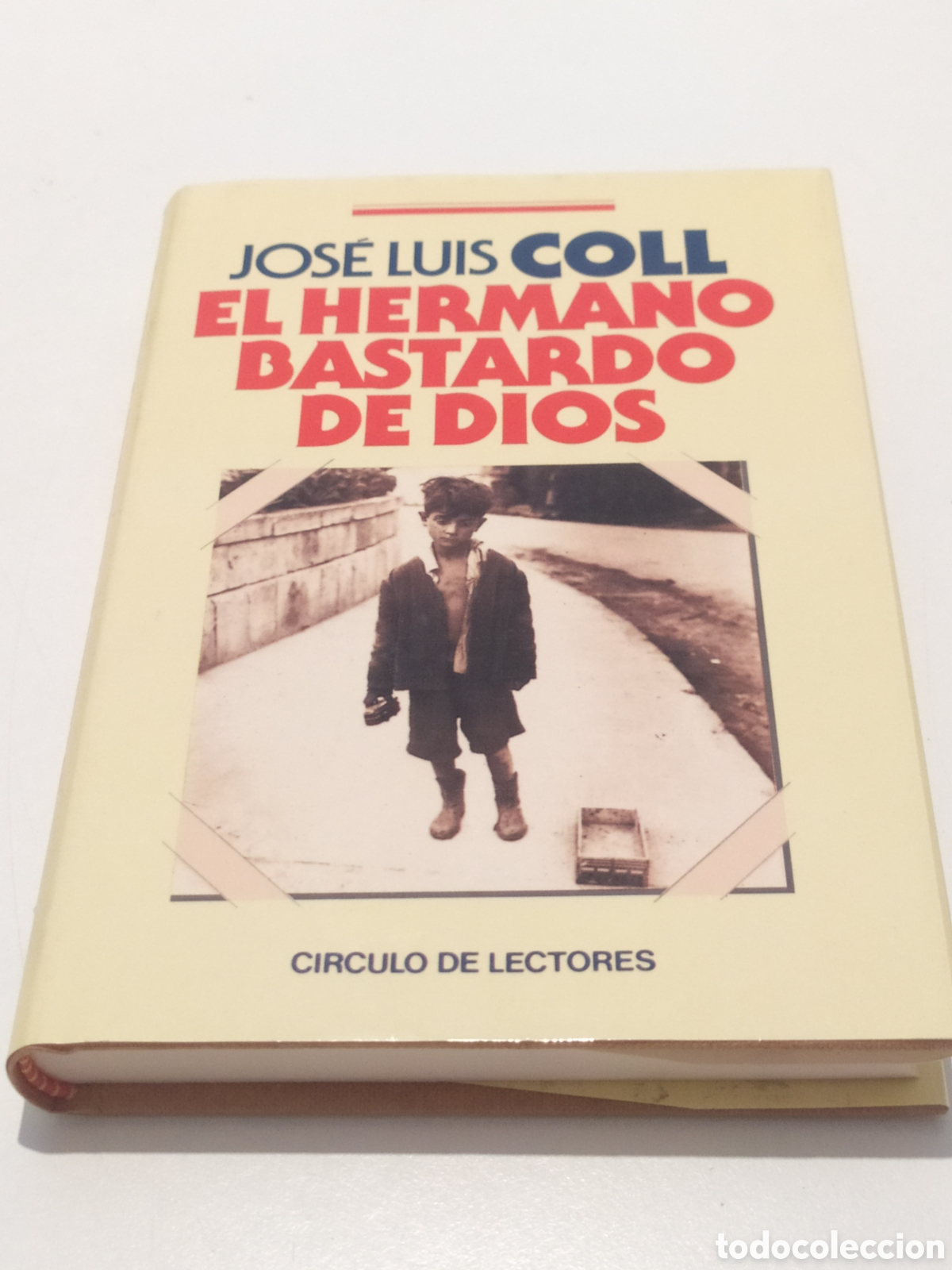 Libros: EL HERMANO BASTARDO DE DIOS. JOS&Eacute; LUIS COLL. CIRCULO DE LECTORES. - Foto 1