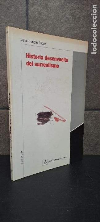 Libros: Historia desenvuelta del surrealismo .Jules Dupuis - Foto 1