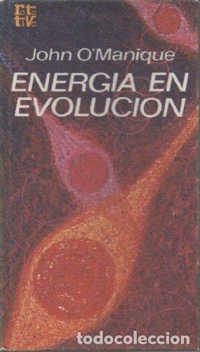 Libros: ENERG&Iacute;A EN EVOLUCI&Oacute;N - O&acute;Manique,John - Foto 1