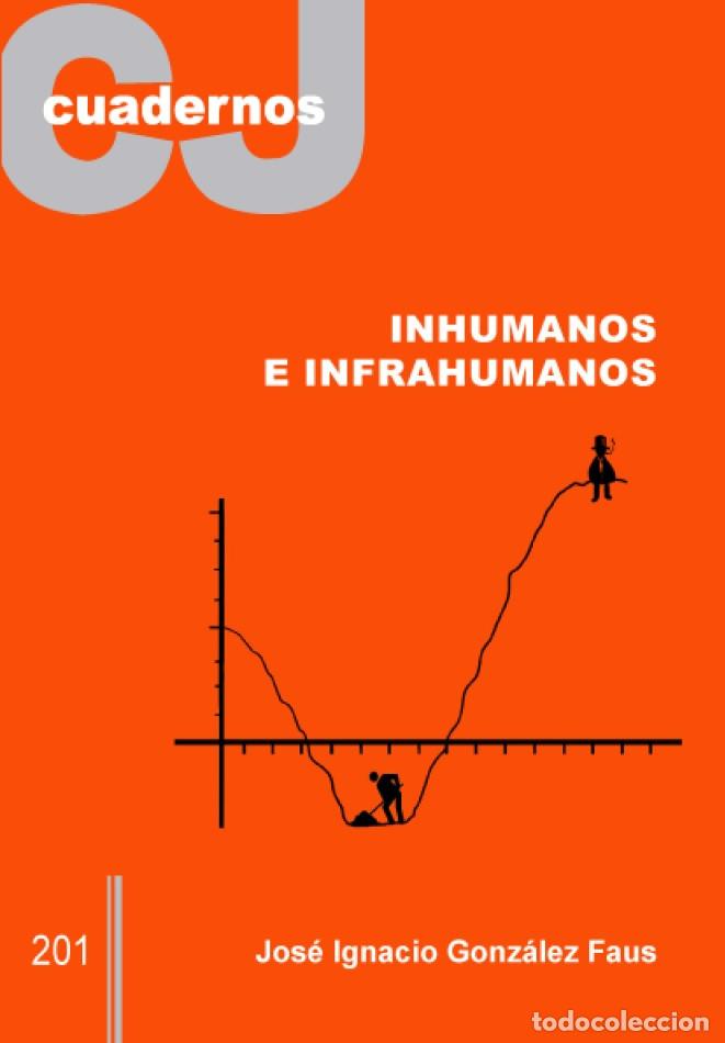 Libros: INHUMANOS E INFRAHUMANOS - Gonz&aacute;lez Faus,Jos&eacute; Ignacio - Foto 1