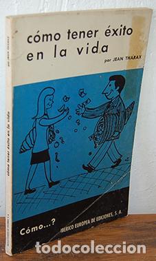 Libros: C&Oacute;MO TENER &Eacute;XITO EN LA VIDA - JEAN THARAX - Foto 1