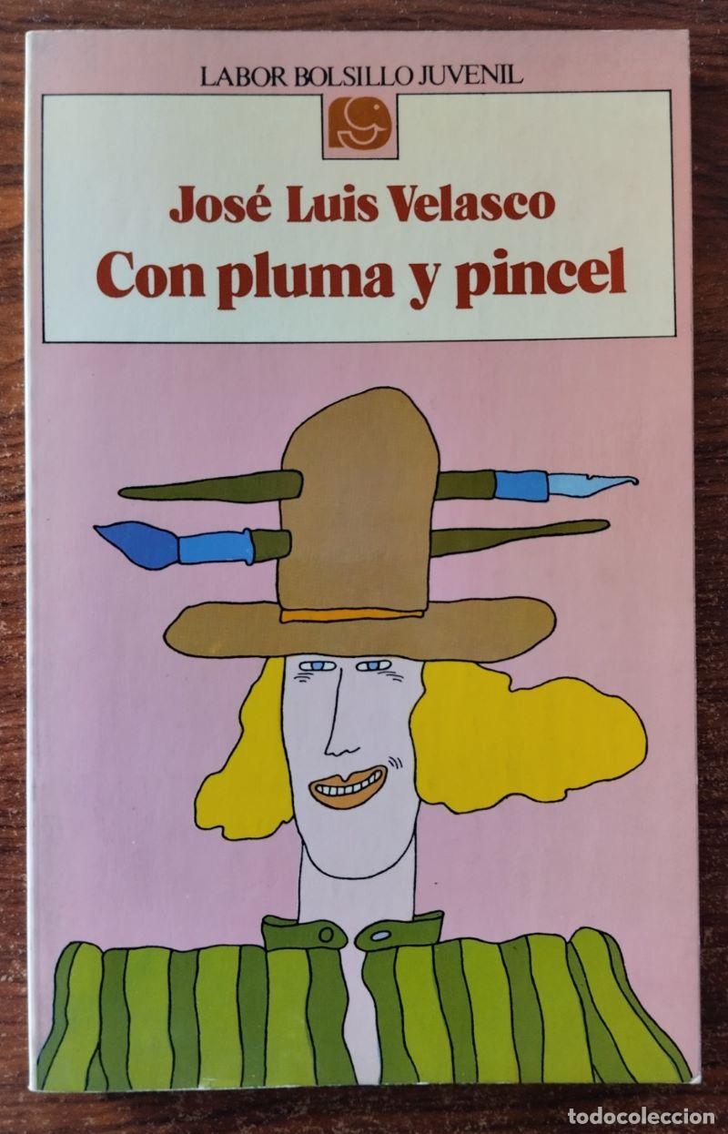 Libros: Con pluma y pincel - Jos&eacute; Luis Velasco - Foto 1