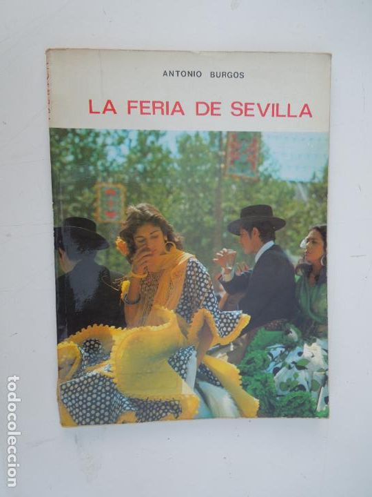 Libros: LA FERIA DE SEVILLA , ANTONIO BURGOS - Foto 1