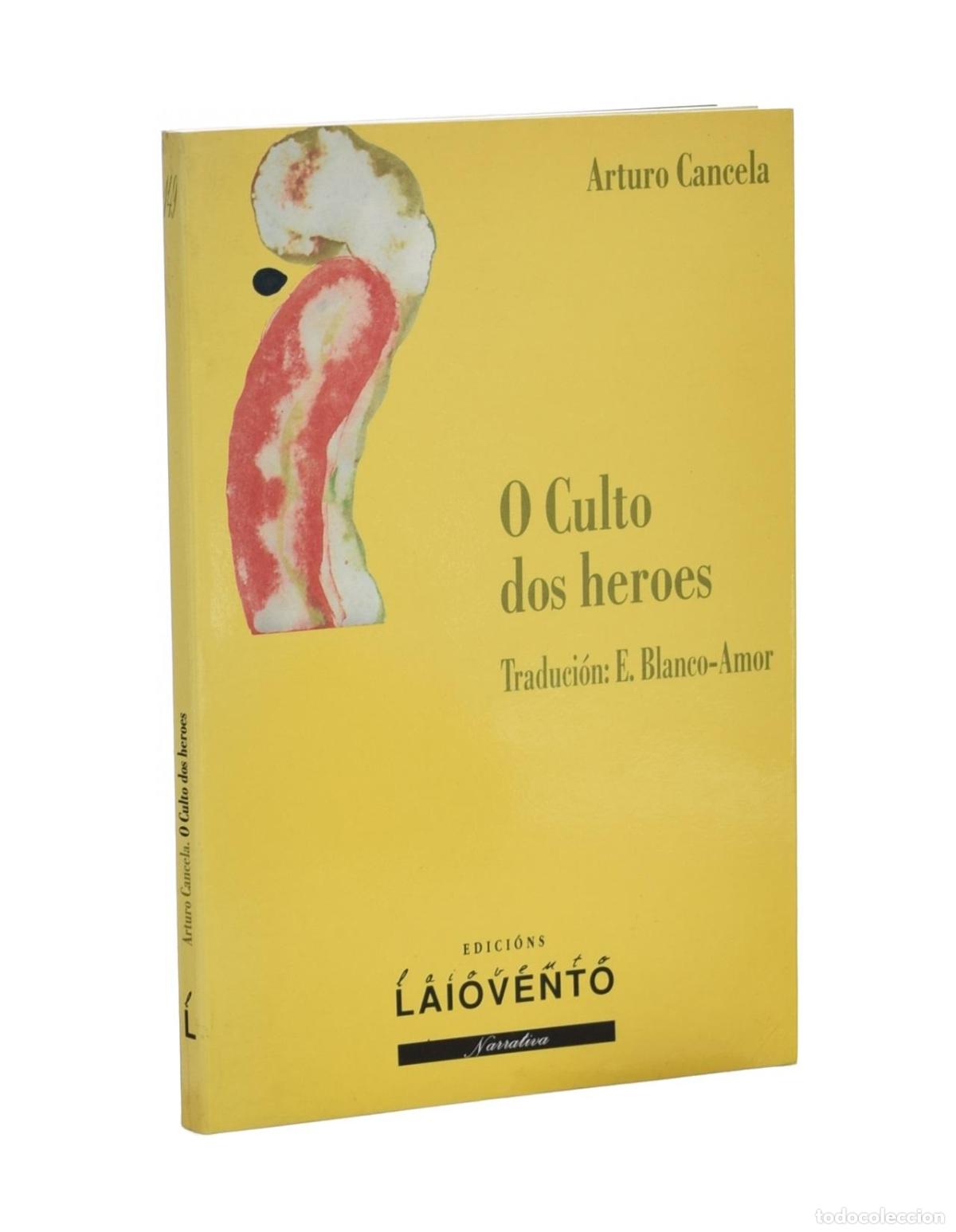 Libros: O CULTO DOS HEROES - CANCELA, Arturo - Foto 1