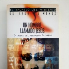 Libros: UN HOMBRE LLAMADO JESÚS - DAVID ZURDO/ EL ARCHIVO DEL MISTERIO DE IKER JIMÉNEZ