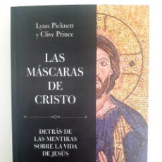 Libros: LAS MÁSCARAS DE CRISTO - LYNN PICKNETT Y CLIVE PRINCE