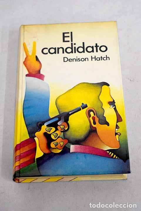 Libros: El candidato: Hatch, Denison.- Hatch, Denison - Foto 1
