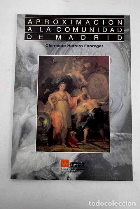 Libros: Aproximaci&oacute;n a la Comunidad de Madrid.- Herrero Fabregat, Clemente - Foto 1