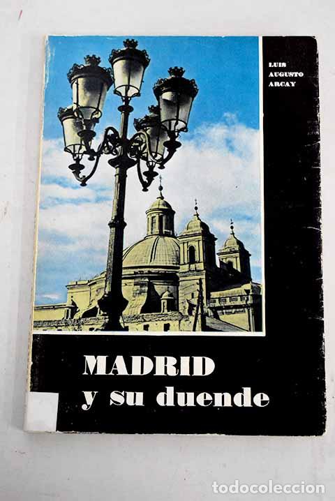 Libros: Madrid y su Duende: Arcay, Luis Augusto.- Arcay, Luis Augusto - Foto 1