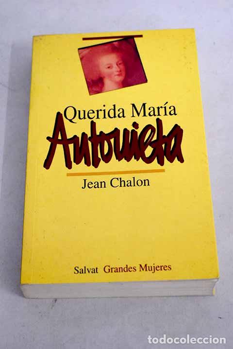 Libros: Querida Mar&iacute;a Antonieta.- Chalon, Jean - Foto 1