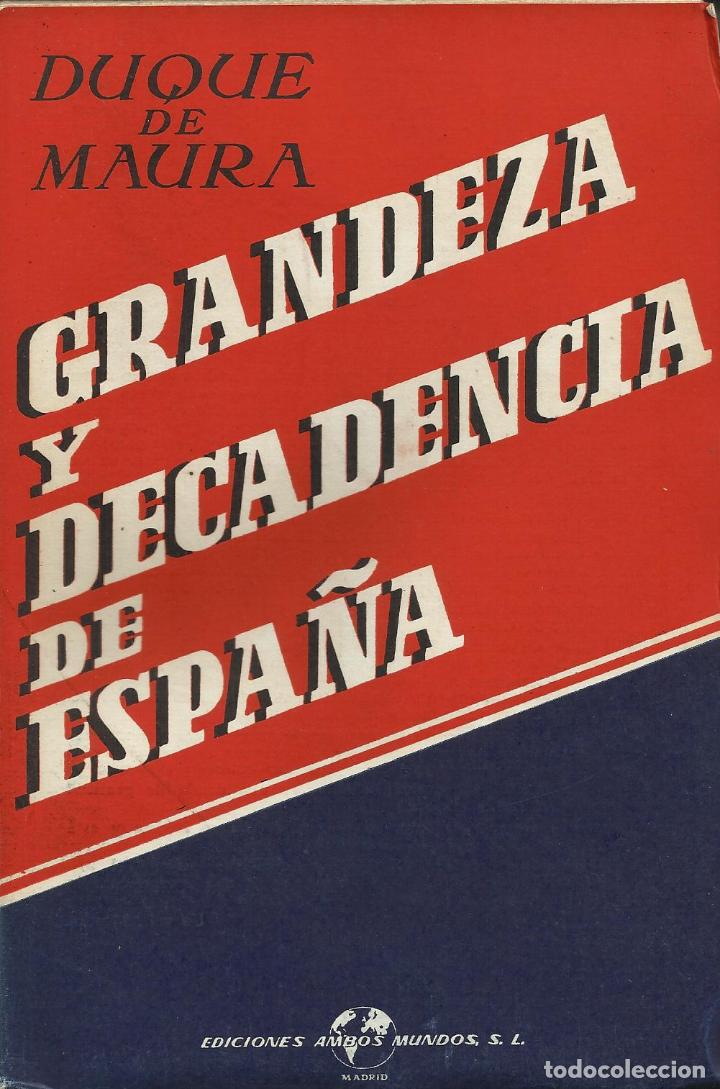 Libros: GRANDEZA Y DECADENCIA DE ESPA&Ntilde;A - MAURA , DUQUE DE - Foto 39