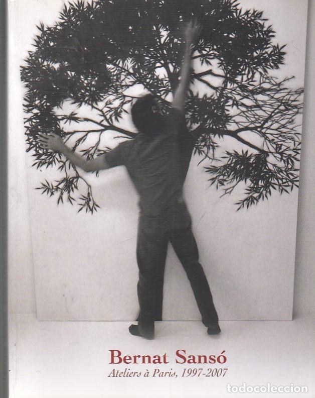 Libros: Bernat Sans&oacute; .Ateliers a Paris ,1997-2007 - VVAA - Foto 1