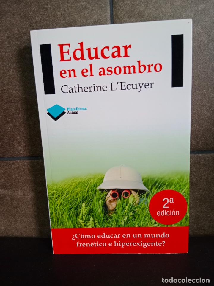 Libros: Educar en el asombro (Actual). Catherine LEcuyer. - Foto 1