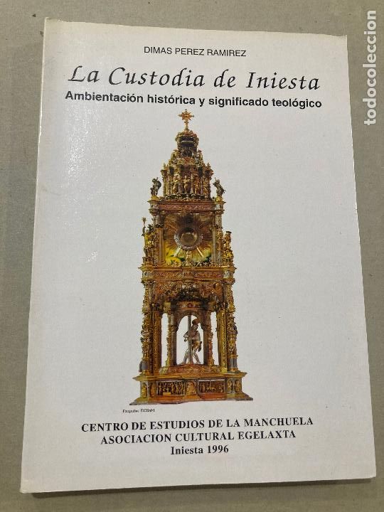 Libros: Cuenca La Custodia de Iniesta, Dimas P&eacute;rez Ram&iacute;rez centro de estudios de la Manchuela 1996 - Foto 1