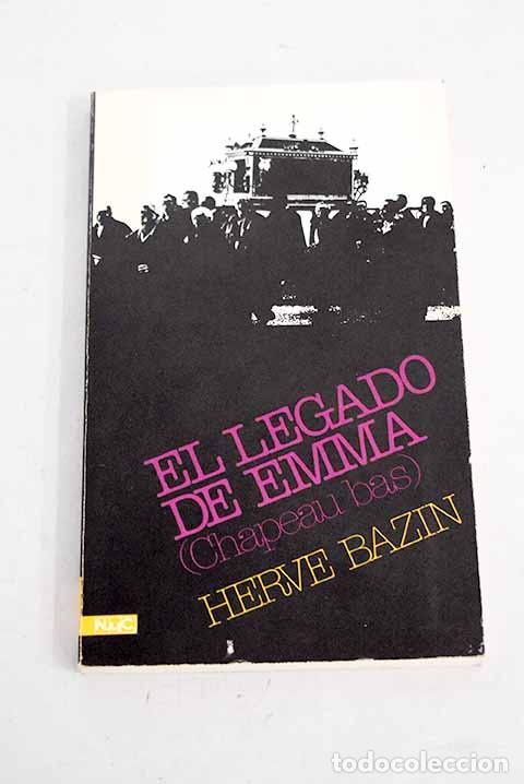 Libros: El legado de Emma: (Chapeau bas).- Bazin, Herv&eacute; - Foto 1