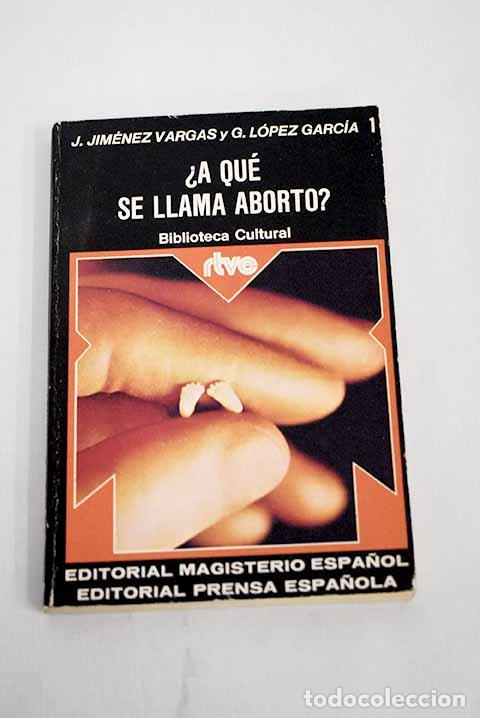 Libros: &iquest;A qu&eacute; se llama aborto?.- Jim&eacute;nez Vargas, Juan - Foto 1
