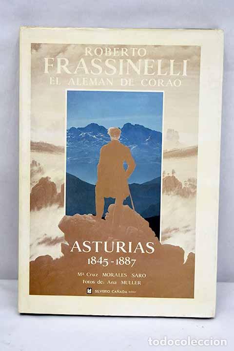 Libri di seconda mano: Roberto Frassinelli, el alem&aacute;n de Corao: Asturias 1845-1887.- Morales Saro, Mar&iacute;a Cruz