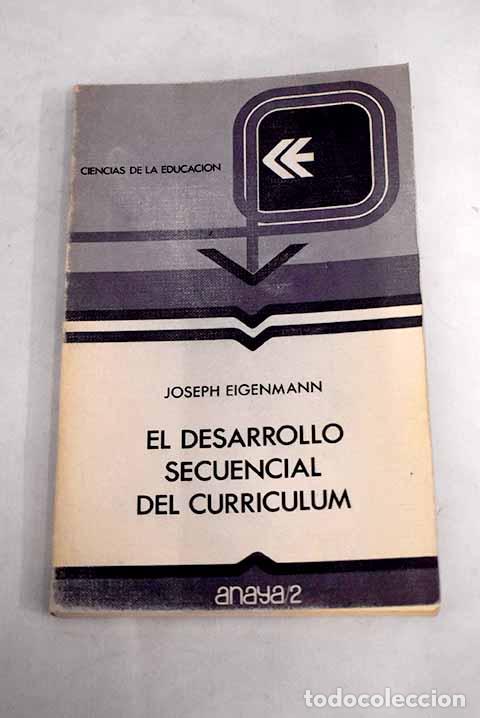 Libros: El desarrollo secuencial del curriculum.- Eigenmann, Joseph - Foto 1