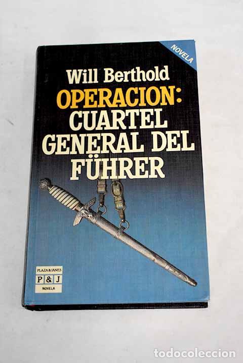 Libros: Operaci&oacute;n: cuartel general del Fuhrer.- Berthold, Will - Foto 1