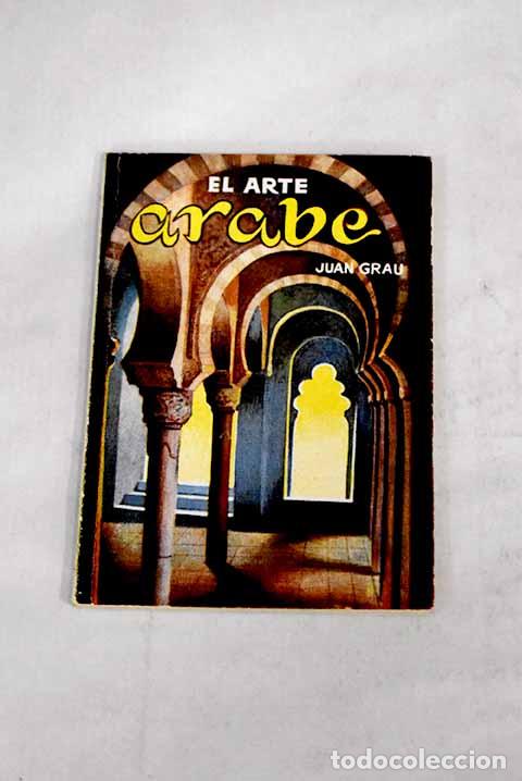 Libros: El arte &aacute;rabe: Grau, Juan.- Grau, Juan - Foto 1