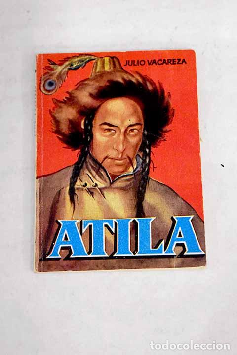 Libros: Atila: Vacareza, Julio.- Vacareza, Julio - Foto 1