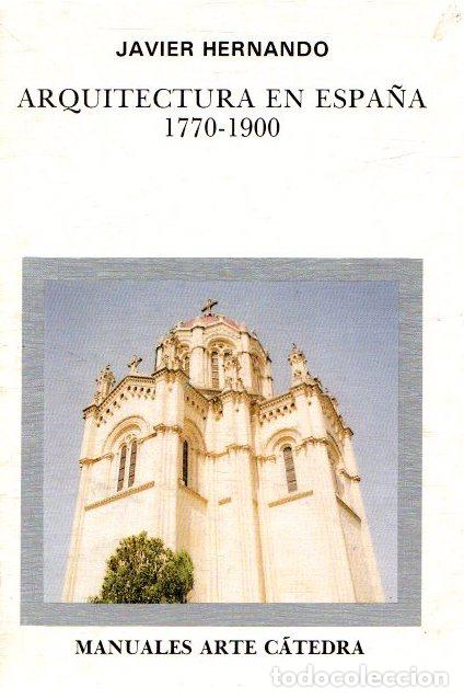 Libros: Arquitectura en Espa&ntilde;a 1770-1900 - Hernando, Javier - Foto 1