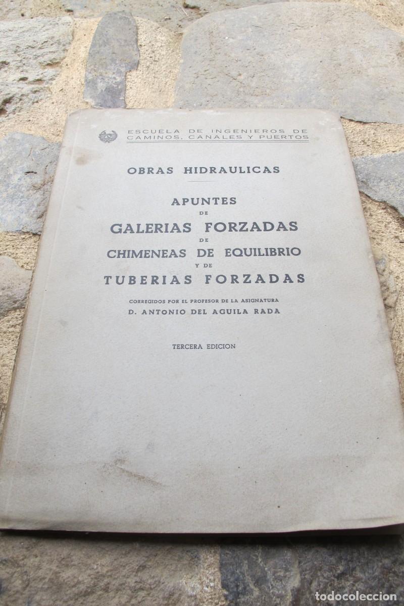 Livres: OBRAS HIDRAULICAS APUNTES DE GALERIAS FORZADAS DE CHIMENEAS DE EQUILIBRIO Y DE TUBERIAS FORZADAS.