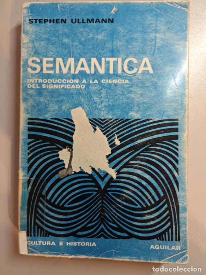 Libros: SEM&Aacute;NTICA, INTRODUCCI&Oacute;N A LA CIENCIA DEL SIGNIFICADO. - STEPHEN ULLMANN. TDK833 - Foto 1