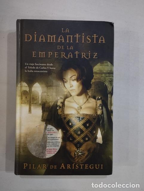 Libros: Pilar de Ar&iacute;stegui - La diamantista de la emperatriz - Foto 1